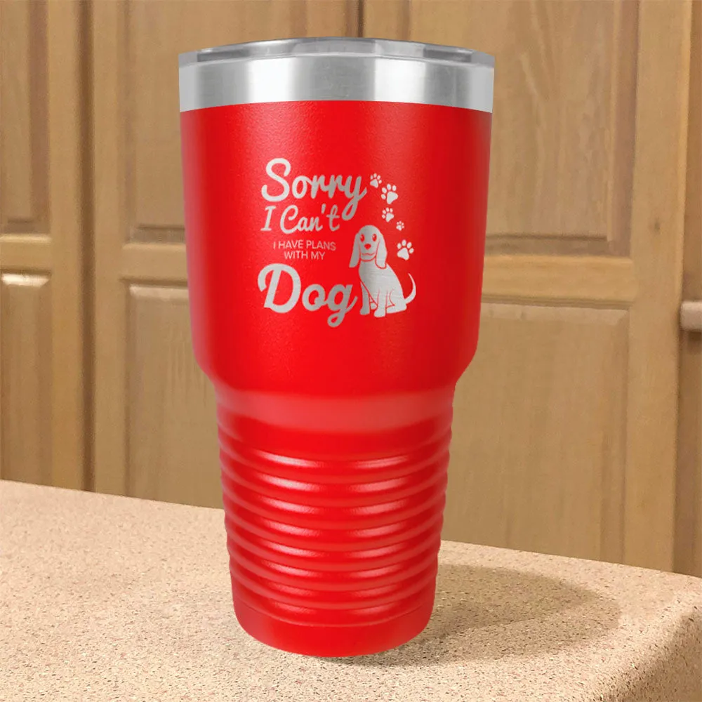 I Have Plans With My Dog Stainless Steel Tumbler