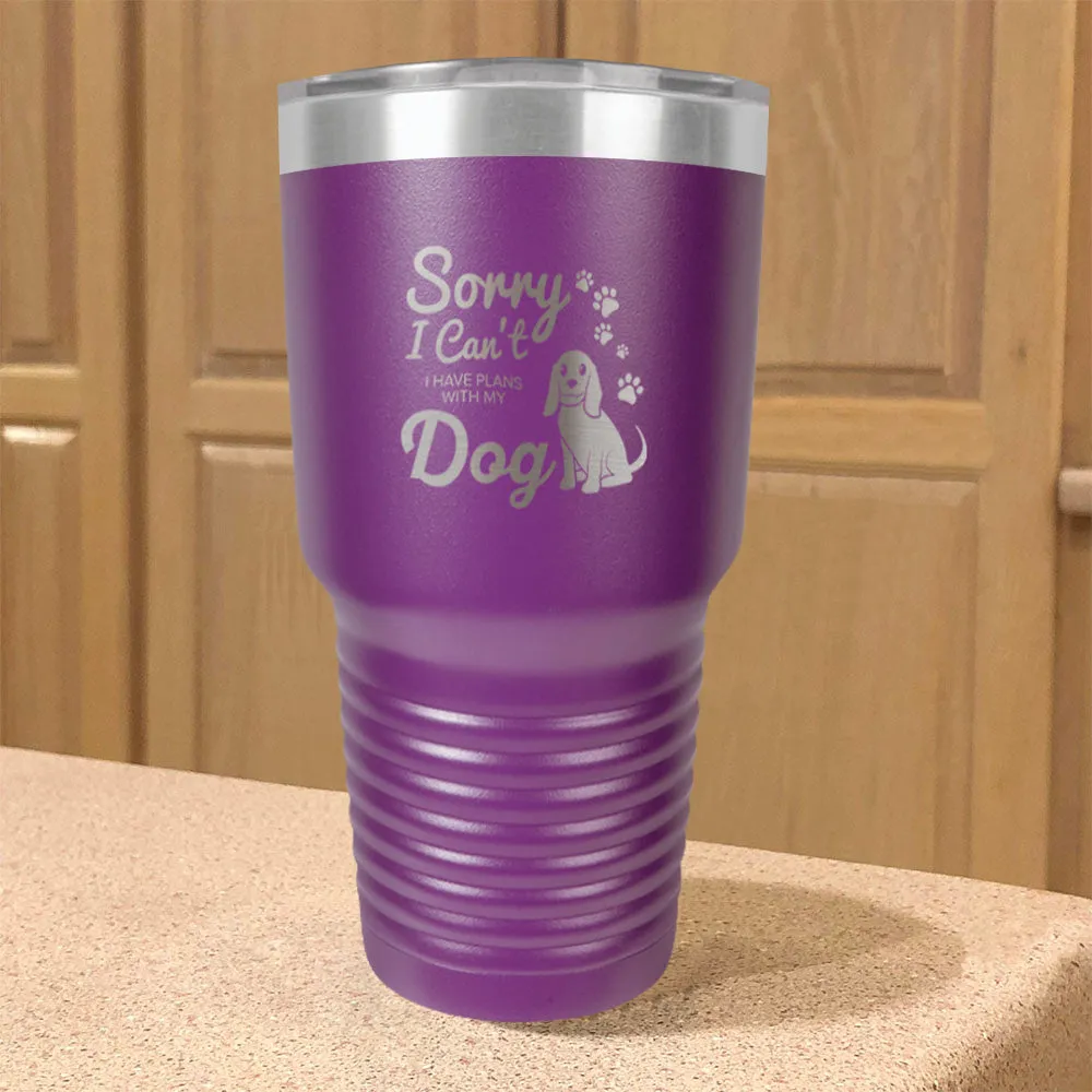 I Have Plans With My Dog Stainless Steel Tumbler