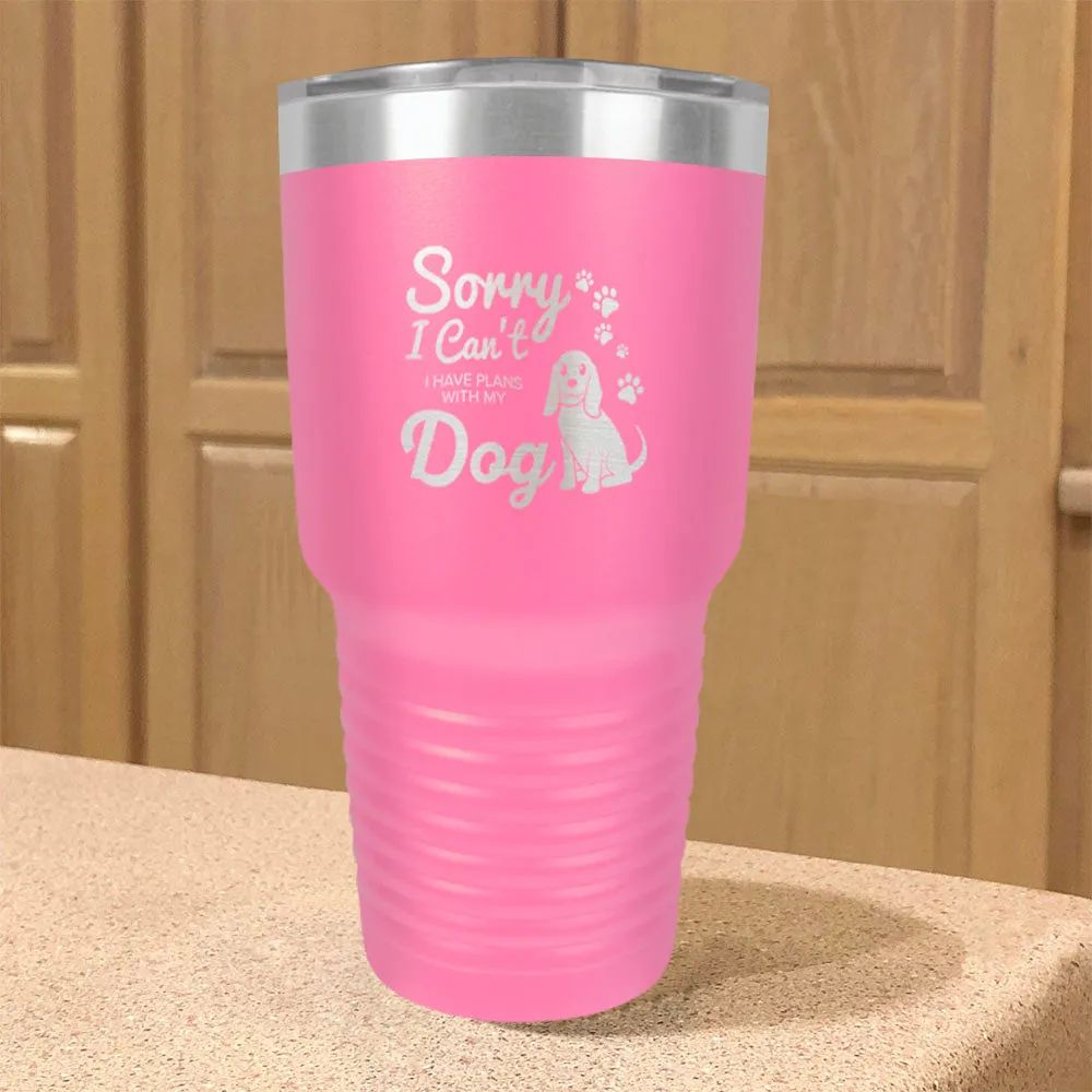 I Have Plans With My Dog Stainless Steel Tumbler